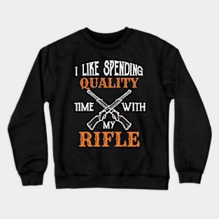 Patriotic Gun Lover I Like Spending Time With My Rifle Gift Crewneck Sweatshirt